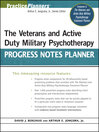 The Veterans and Active Duty Military Psychotherapy Progress Notes Planner (eBook): PracticePlanners Series, Book 260